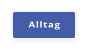 Alltag