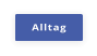 Alltag