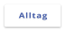 Alltag