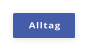 Alltag